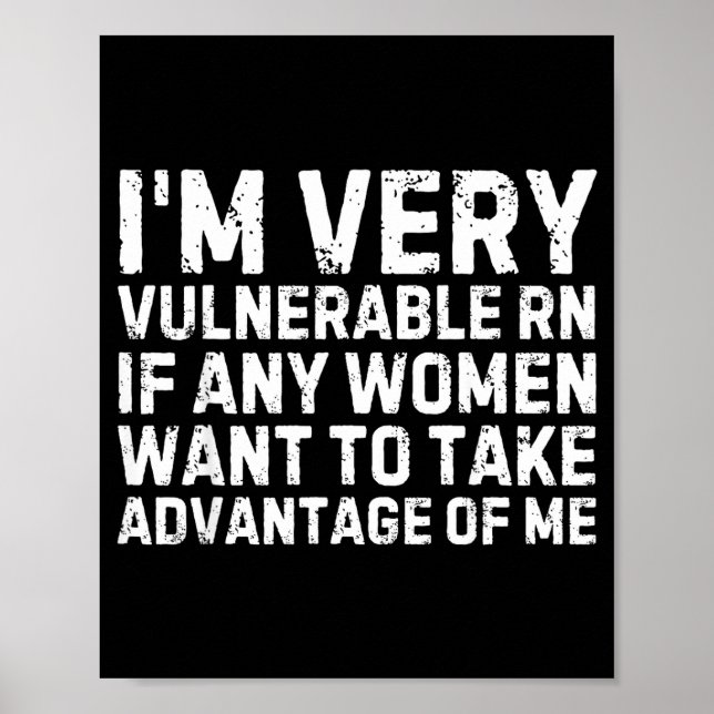 Póster Funny Saying I'm Very Vulnerable Rn Any Women Sarc (Frente)