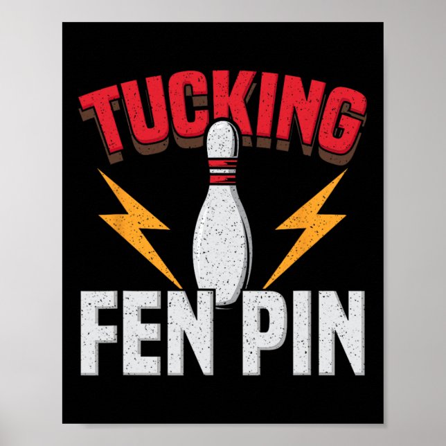 Póster Funny Saying Tucking Fen Pin Fun Bowling Bowler  (Frente)