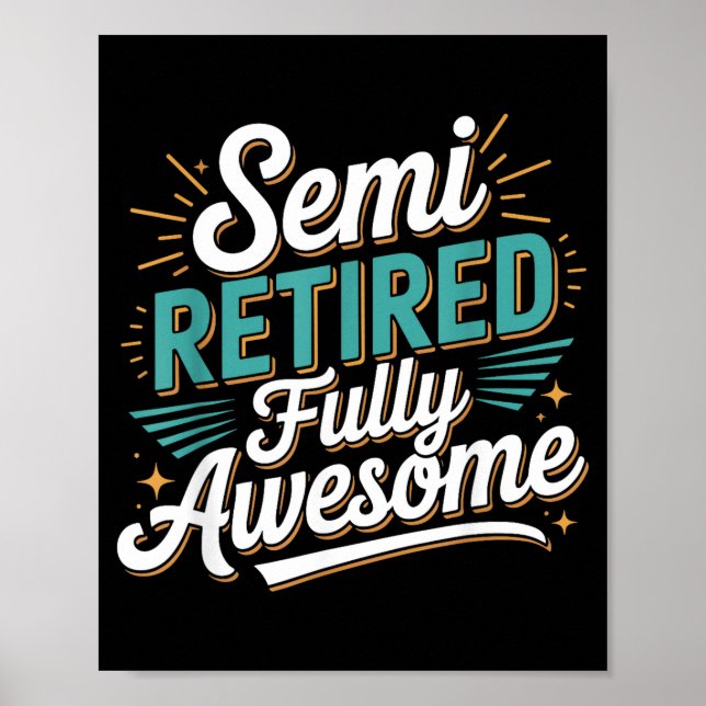 Póster Funny Semi Retired Designs For Fully Awesome Retir (Frente)