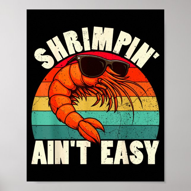 Póster Funny Shrimn' Ain't Easy Shrimp Cool Fishing Fishe (Frente)
