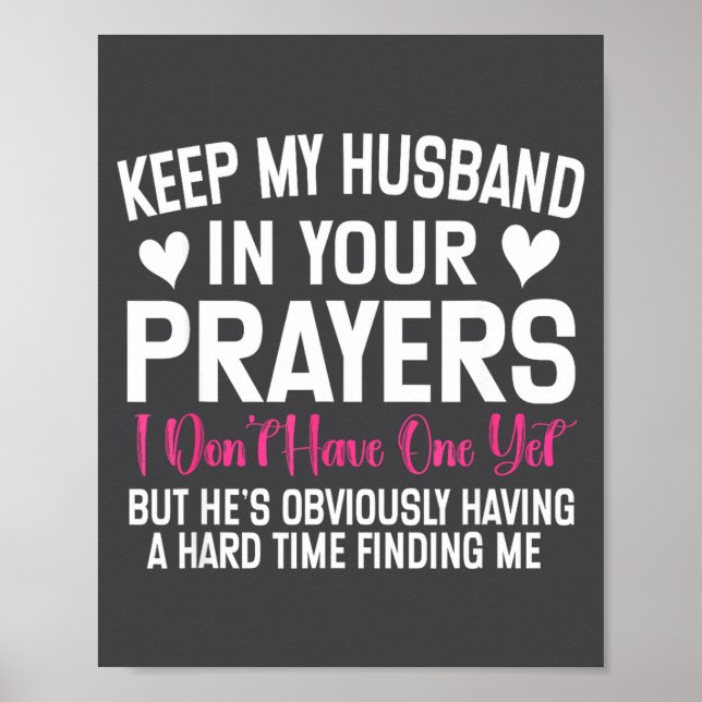 Póster Funny Single Woman Quote Keep My Husband In Your P (Frente)