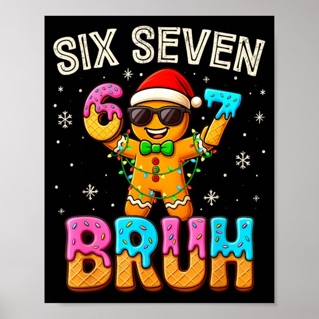 Póster Funny Six Seven 67 Bruh Gingerbread 6 7 Meme Chris (Frente)