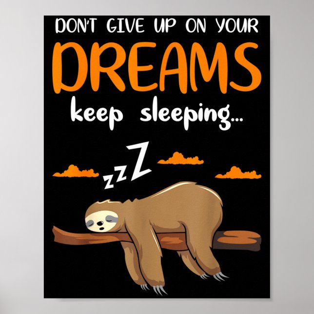 Póster Funny Sloth Dont Give Up On Your Dreams Keep Sleen (Frente)