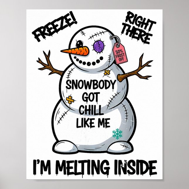 Póster Funny Snowbody Got Chill Like Me Snowman Christmas (Frente)