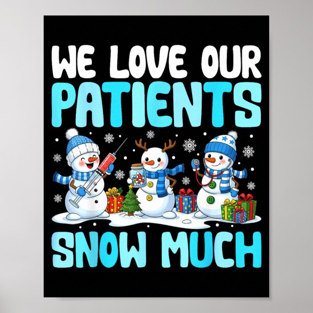 Póster Funny Snowman Nurse We Love Our Patients Snow Much (Frente)