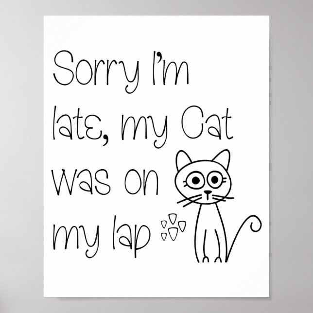Póster Funny Sorry Cat Was On Lap Cute Drawing Tygraphy  (Frente)