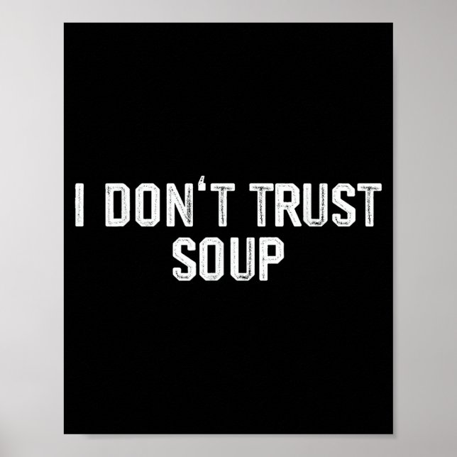 Póster Funny Soup Lover I Don't Trust Soup  (Frente)