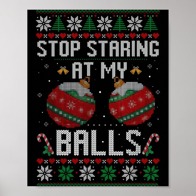 Póster Funny Stop Staring At My Ornament Ugly Christmas  (Frente)