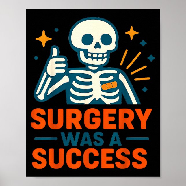 Póster Funny Surgery Was A Success Skeleton Get Well Surg (Frente)