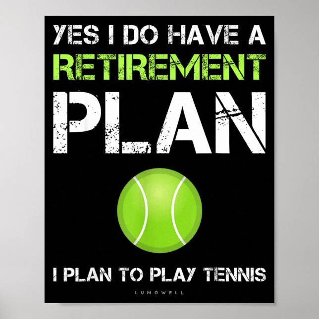 Póster Funny Tennis Shirts Yes I Have A Retirement Plan P (Frente)