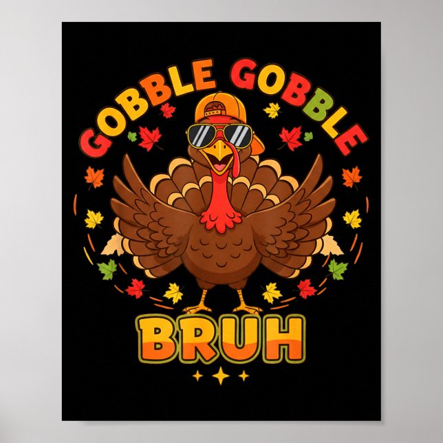 Póster Funny Thanksgiving Turkey Gobble Gobble Bruh Boys  (Frente)