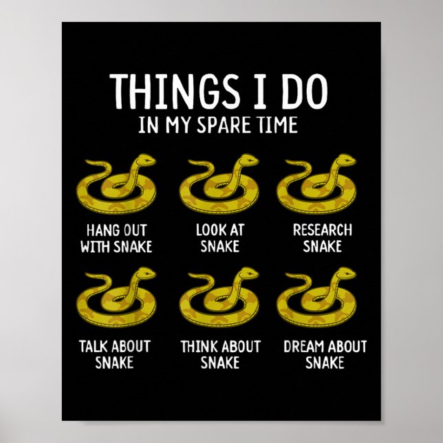 Póster Funny Things I Do In My Spare Time Snake Animal Lo (Frente)
