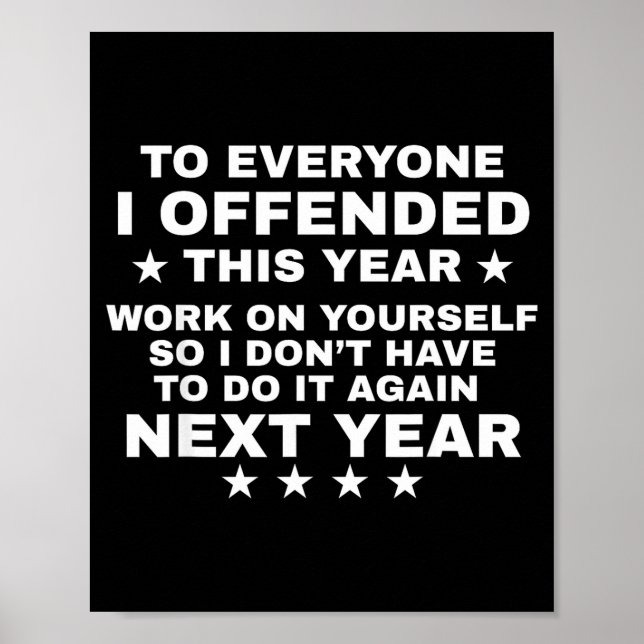 Póster Funny To Everyone I Offended This Year Work On You (Frente)