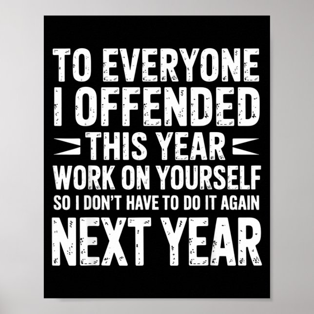 Póster Funny To Everyone I Offended This Year Work On You (Frente)