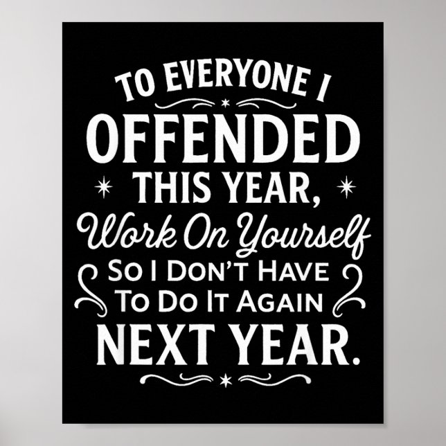 Póster Funny To Everyone I Offended This Year Work On You (Frente)