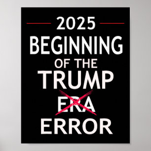 Póster Funny Trump 2025 Political Pun Era Error Anti Pro