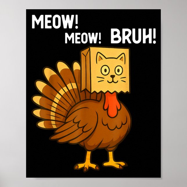 Póster Funny Turkey Meow Thanksgiving Fake Cat Meow Bruh  (Frente)
