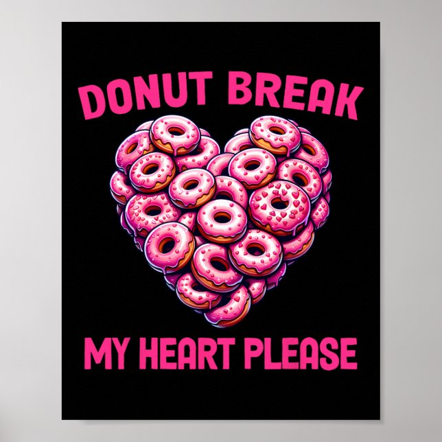 Póster Funny Valentine Donut Break My Heart Please Donut  (Frente)