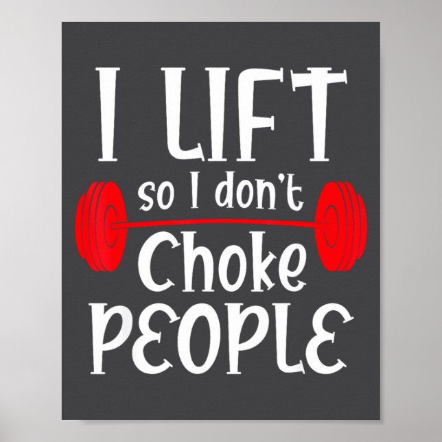 Póster Funny Weight Lifting I Lift So I Don T Choke Peopl (Frente)