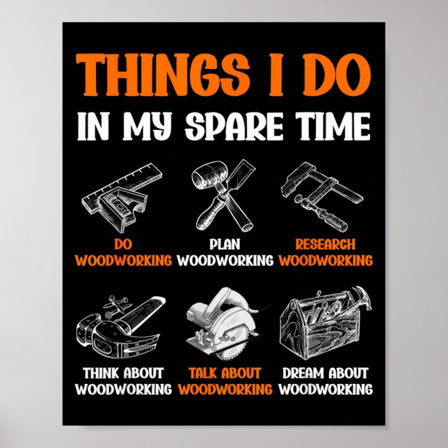 Póster Funny Woodworking Things I Do In My Spare Time  (Frente)