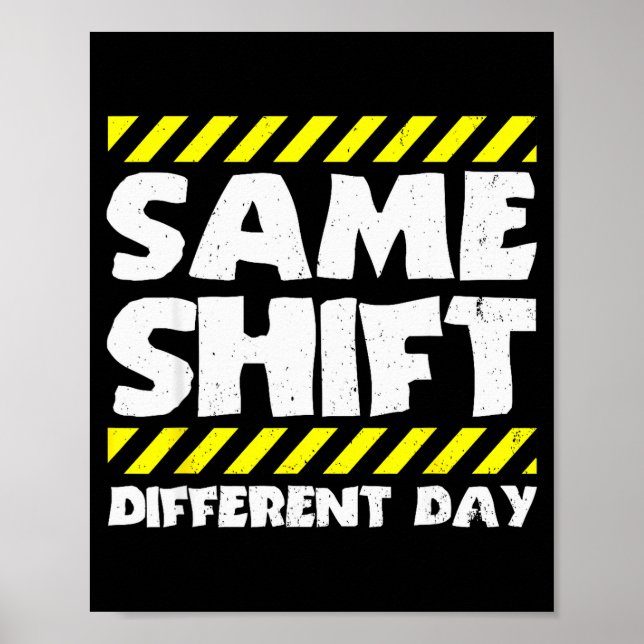 Póster Funny Work Meme - Same Shift Different Day - Facto (Frente)