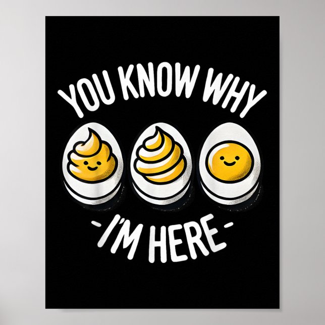Póster Funny You Know Why Im Here Deviled Egg Family Than (Frente)