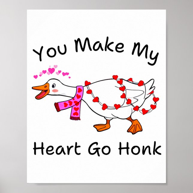 Póster Funny You Make My Heart Go Honk Silly Goose Valent (Frente)