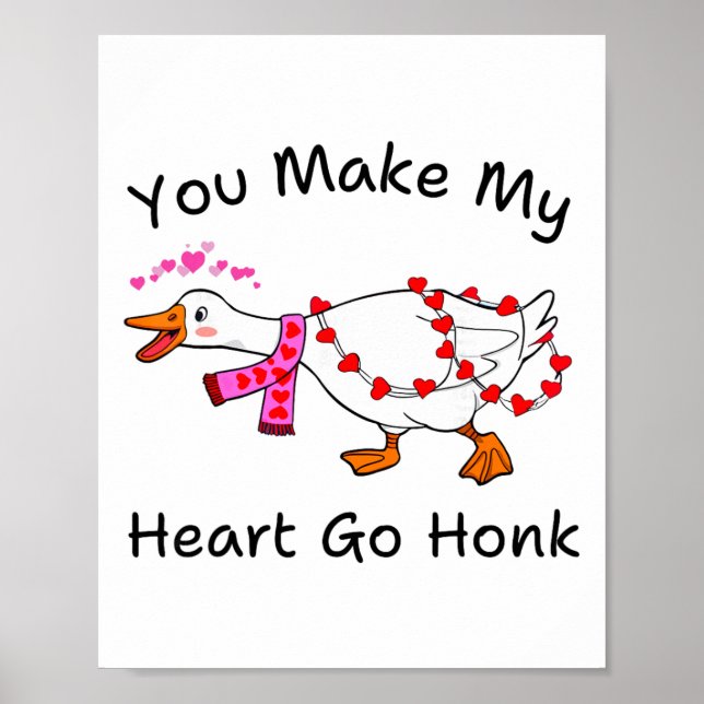 Póster Funny You Make My Heart Go Honk Silly Goose Valent (Frente)