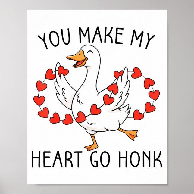 Póster Funny You Make My Heart Go Honk Silly Goose Valent (Frente)