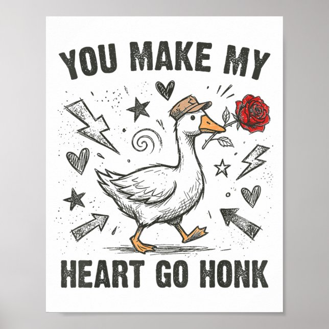 Póster Funny You Make My Heart Go Honk Silly Goose Valent (Frente)