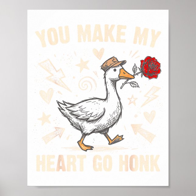 Póster Funny You Make My Heart Go Honk Silly Goose Valent (Frente)