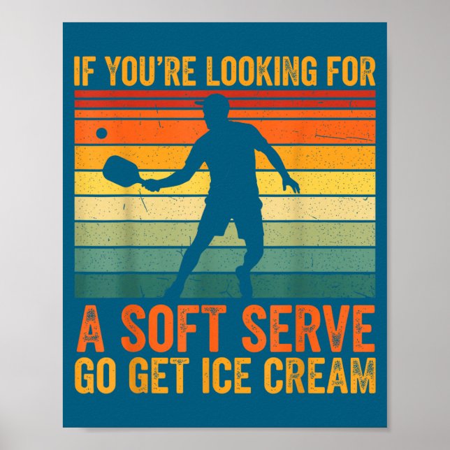 Póster Funny You're Soft Pickleball Serve If Looking Play (Frente)