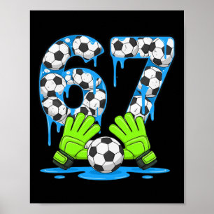 Póster Fútbol 67 Seis Siete Gen Alpha Meme Goteo 67 Helad