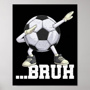 Póster Fútbol de Dabbing Ll Bruh Hombres Mujeres Divertid