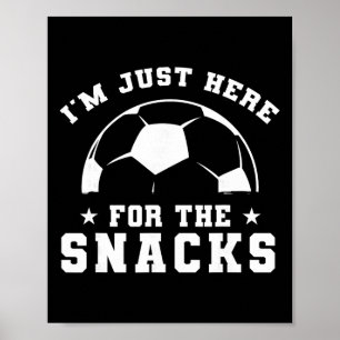 Póster Fútbol Divertido, Estoy Aquí Solo Por Los Snacks,