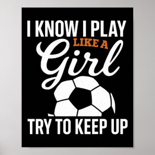 Póster Futbolista niña pequeña Sé que juego como una niña