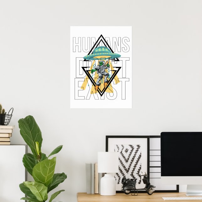 Póster Galaxia OVNI Los humanos no existen (Oficina en casa)