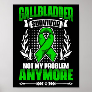 Póster Gallbladder Survivor - Bile Duct Cancbladde