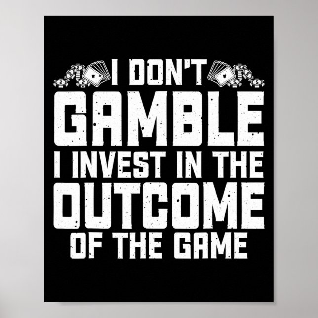 Póster Gambling I Dont Gamble I Invest Casino Lover Gamb  (Frente)