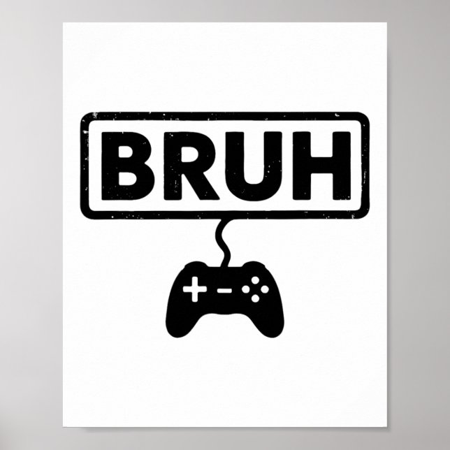 Póster Gamer Bruh Video Games Funny Gaming Men Boys Kids  (Frente)