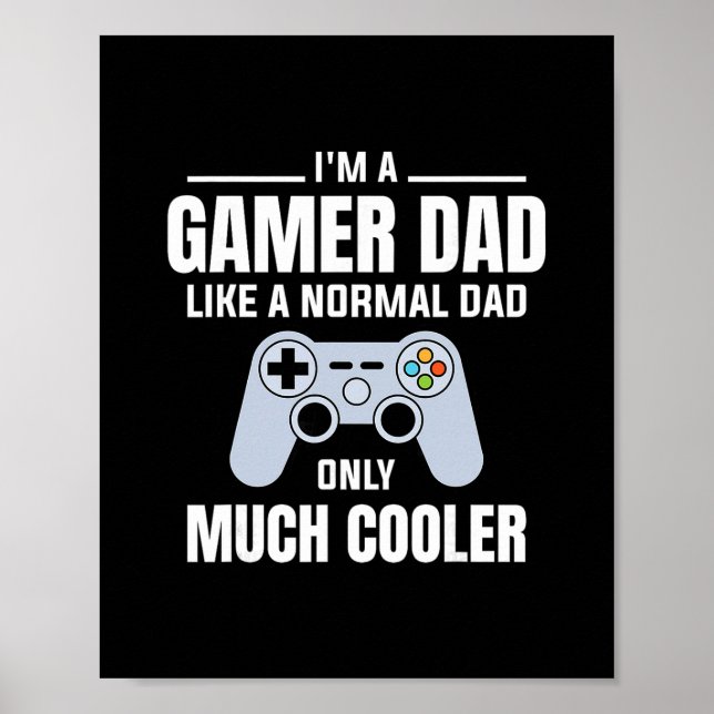 Póster Gamer Dad Like A Normal Dad - Video Game Father  (Frente)