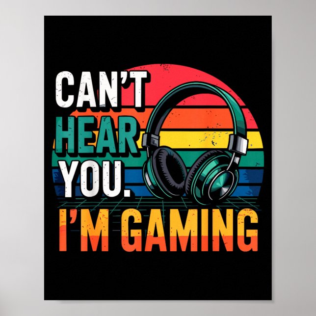 Póster Gamer Funny Can't Hear You I'm Gaming  (Frente)