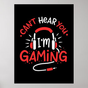 Póster Gamer Gift   Can Not Here You I Am Gaming