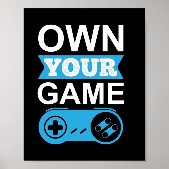 Póster Gamer Gift Own Your Game (Frente)