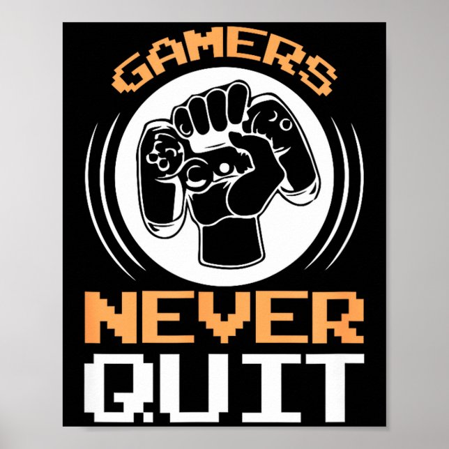 Póster Gamers Never Quit Funny Gaming Quotes Gift For Gam (Frente)