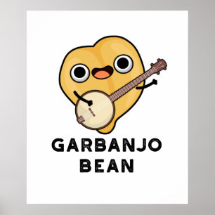 Póster Gar-banjo Bean Funny Garbanzo Banjo Pun