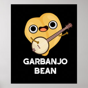 Póster Gar-banjo Bean Funny Garbanzo Banjo Pun Dark BG