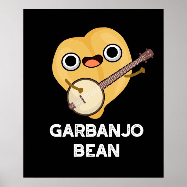 Póster Gar-banjo Bean Funny Garbanzo Banjo Pun Dark BG (Frente)