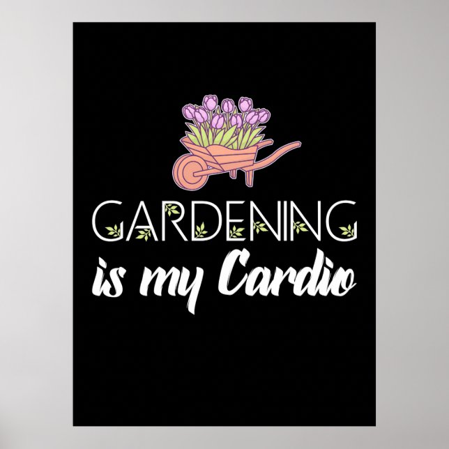 Póster Gardening Is My Cardio (Frente)