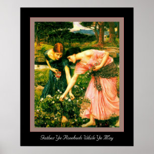 Póster Gather Ye Rosebuds